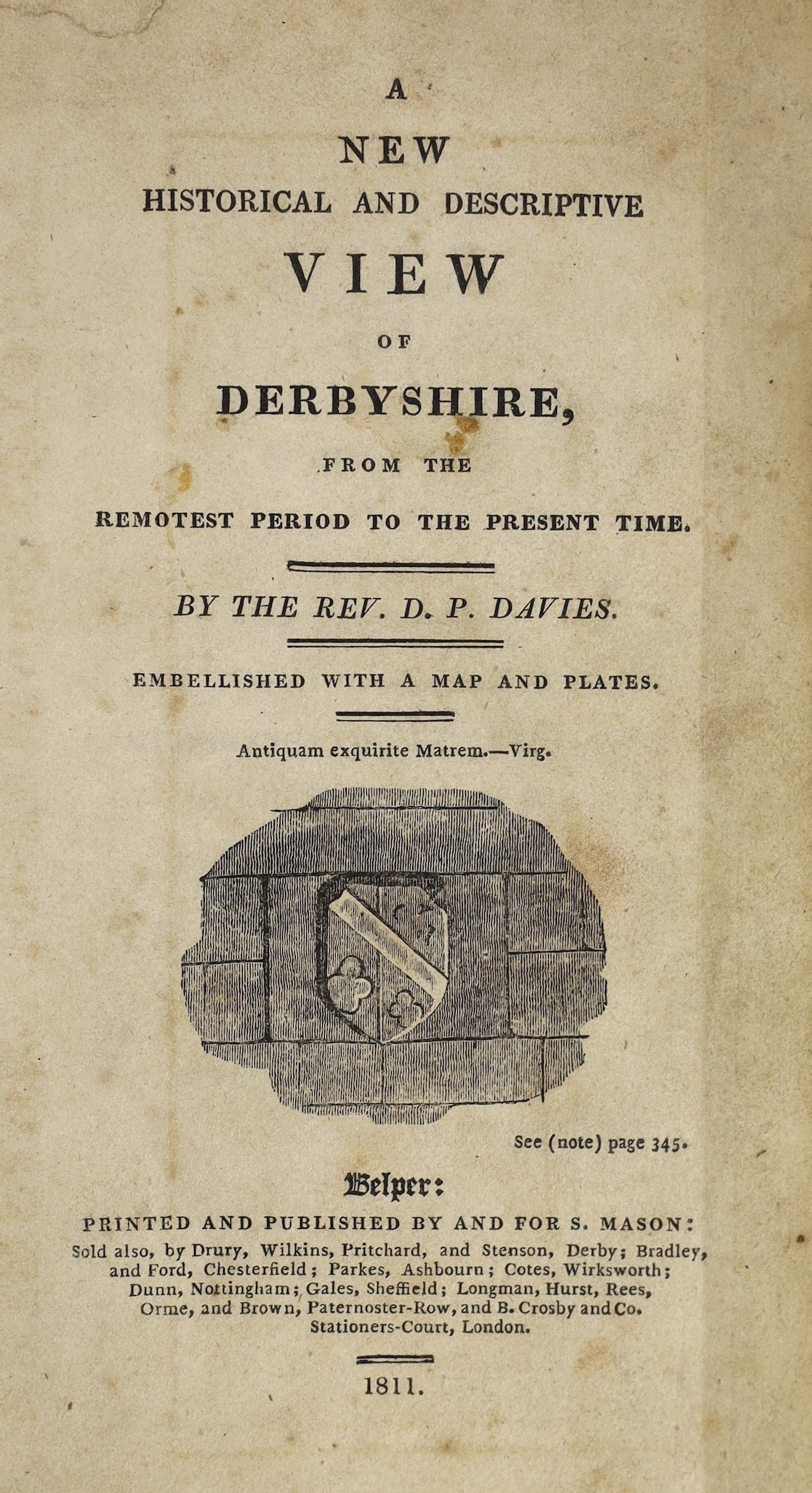DERBYSHIRE: Davies, Rev. D.P. - A New Historical and Descriptive View of Derbyshire ... coloured and folded map, 2 plates; old half cloth and marbled boards. Belper, 1811